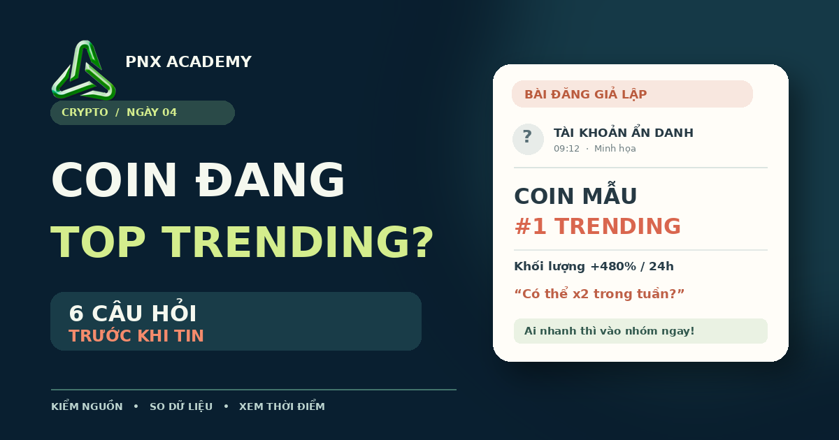 Coin Top Trending: 6 Câu Hỏi Kiểm Chứng Tin Crypto
